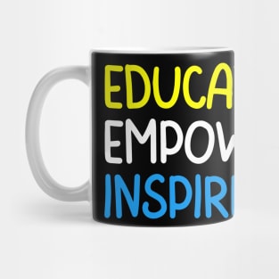 Teacher Quote Educate Empower Inspire Mug